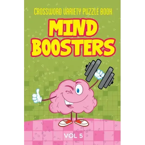 Crossword Variety Puzzle Book: Mind Boosters Vol 5