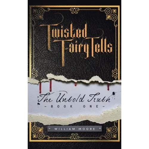 Twisted Fairy Tells: The Untold Truths