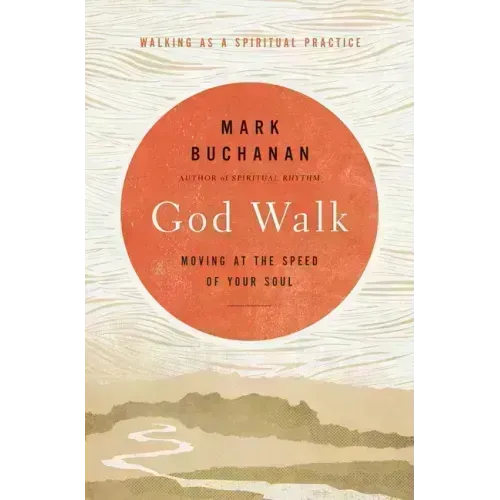 God Walk: Moving at the Speed of Your Soul