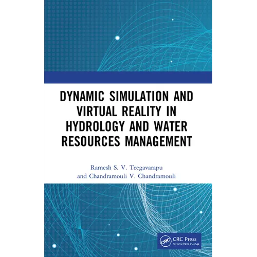 Dynamic Simulation and Virtual Reality in Hydrology and Water Resources Management