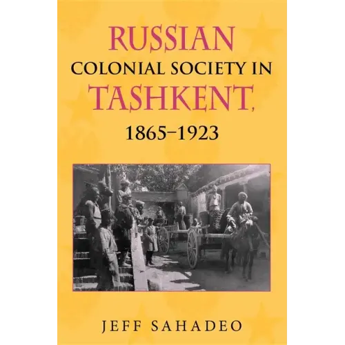 Russian Colonial Society in Tashkent, 1865a 1923