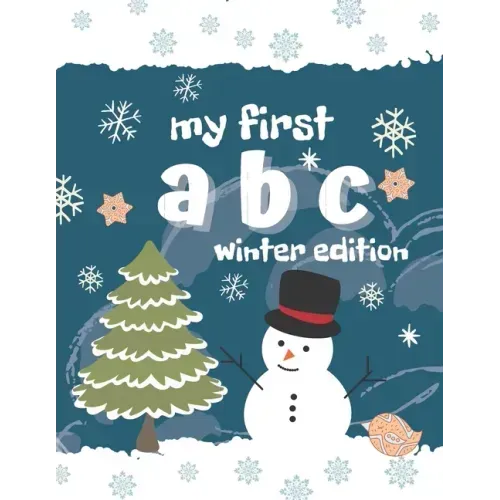 My first ABC winter edition: Alphabet coloring book for toddlers, perfect gift for boys and girls, great for developing learning skills.