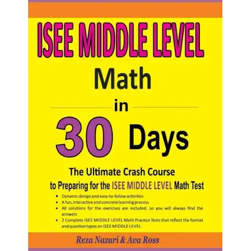 ISEE Middle Level Math in 30 Days: The Ultimate Crash Course to Preparing for the ISEE Middle Level Math Test