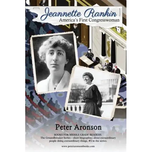Jeannette Rankin: America's First Congresswoman
