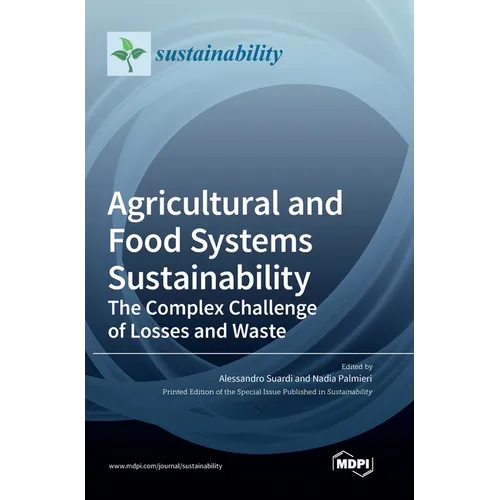 Agricultural and Food Systems Sustainability: The Complex Challenge of Losses and Waste