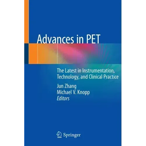 Advances in Pet: The Latest in Instrumentation, Technology, and Clinical Practice