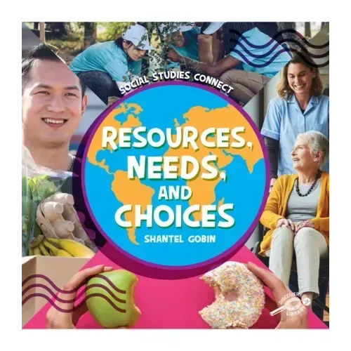 Resources, Needs, and Choices