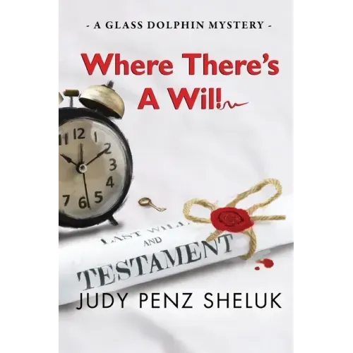 Where There's A Will: A Glass Dolphin Mystery