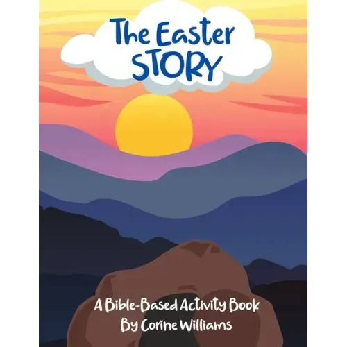 The Easter Story: A Bible-Based Activity Book
