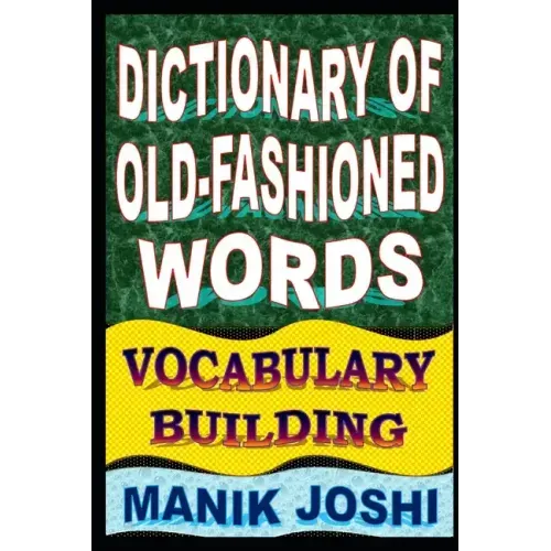 Dictionary of Old-fashioned Words: Vocabulary Building