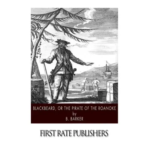 Blackbeard, or the Pirate of the Roanoke