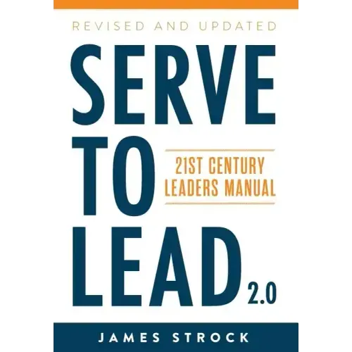 Serve to Lead: 21st Century Leaders Manual