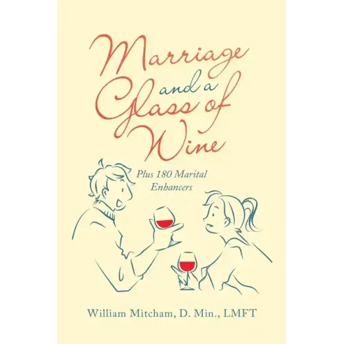 Marriage and a Glass of Wine: Plus 180 Marital Enhancers