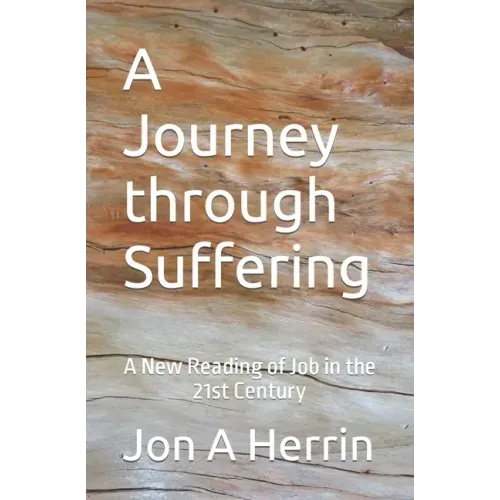 A Journey through Suffering: A New Reading of Job in the 21st Century