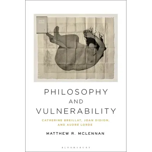Philosophy and Vulnerability: Catherine Breillat, Joan Didion, and Audre Lorde