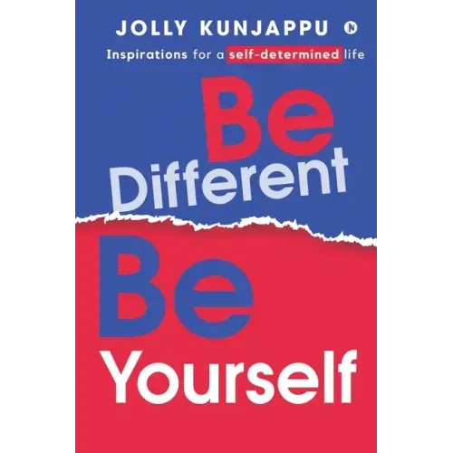 Be Different, Be Yourself: Inspirations for a self-determined life