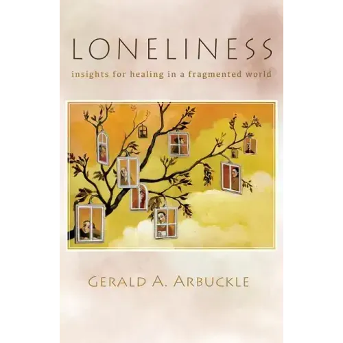 Loneliness: Insights for Healing in a Fragmented World