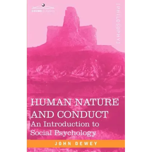 Human Nature and Conduct: An Introduction to Social Psychology