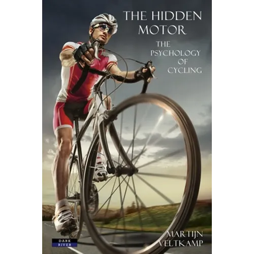 The Hidden Motor: The Psychology of Cycling