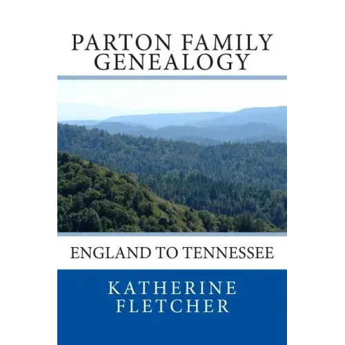 Parton Family Genealogy: England to Tennessee: England to Tennessee