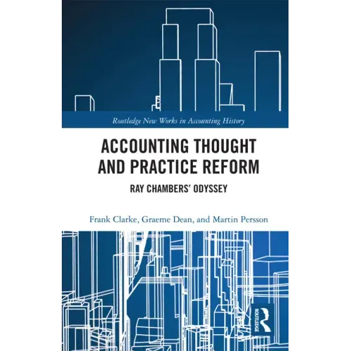 Accounting Thought and Practice Reform: Ray Chambers' Odyssey