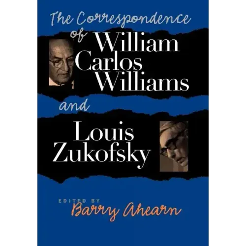 The Correspondence of William Carlos Williams & Louis Zukofsky