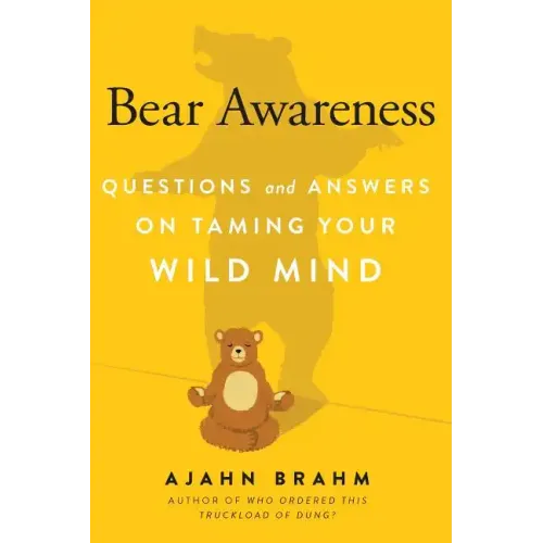 Bear Awareness: Questions and Answers on Taming Your Wild Mind