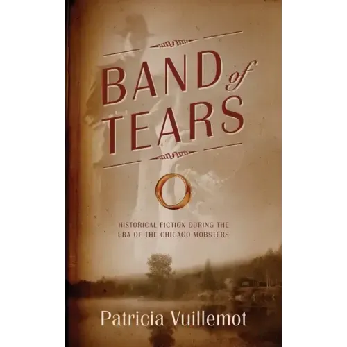 Band of Tears: Historical Fiction During the Era of the Chicago Mobsters