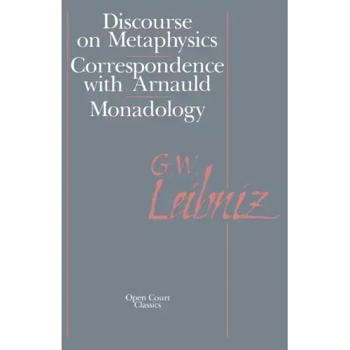 The Discourse on Metaphysics: Correspondence with Arnauld/Monadology