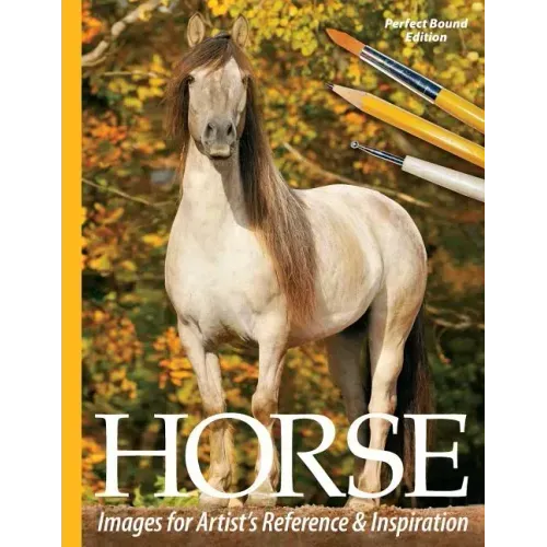 Horse Images for Artist's Reference and Inspiration: Perfect Bound Edition