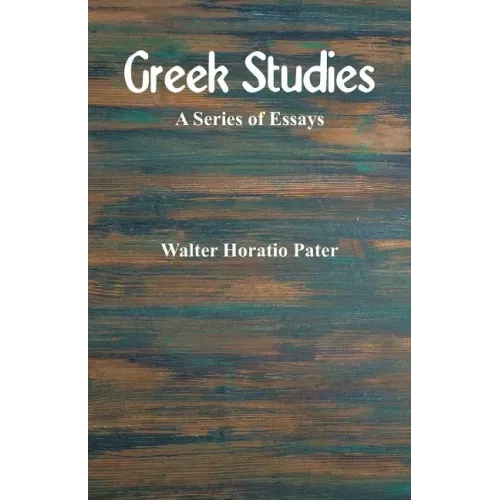 Greek Studies: A Series of Essays