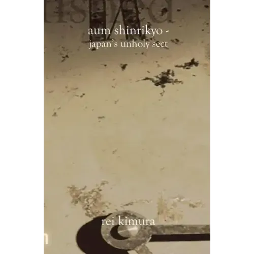 Aum Shinrikyo-Japan's Unholy Sect