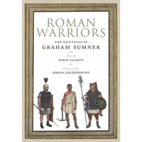 Roman Warriors: The Paintings of Graham Sumner