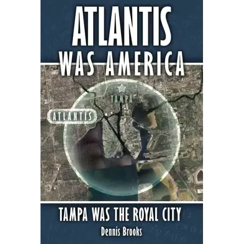 Atlantis Was America: Tampa Was The Royal City