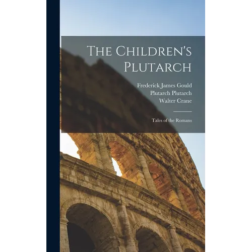 The Children's Plutarch: Tales of the Romans