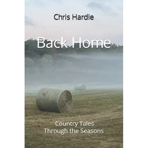 Back Home: Country Tales Through the Seasons
