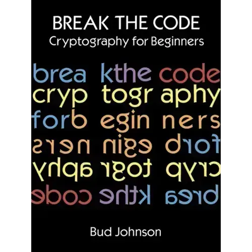 Break the Code: Cryptography for Beginners
