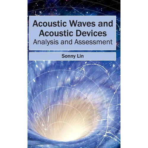 Acoustic Waves and Acoustic Devices: Analysis and Assessment
