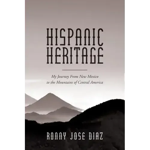 Hispanic Heritage, My Journey From New Mexico to the Mountains of Central America