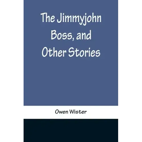 The Jimmyjohn Boss, and Other Stories