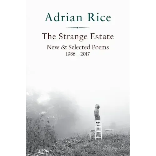 The Strange Estate: New & Selected Poems 1986 - 2017