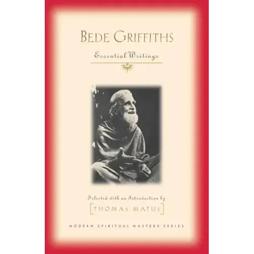Bede Griffiths: Essential Writings