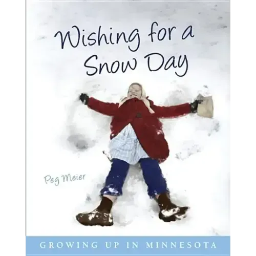 Wishing for a Snow Day: Growing Up in Minnesota