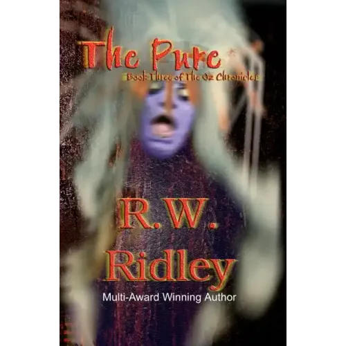 The Pure: Book Three of the Oz Chronicles