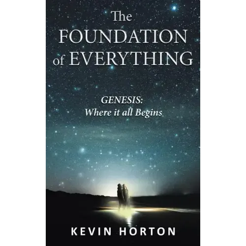 The Foundation of Everything: Genesis