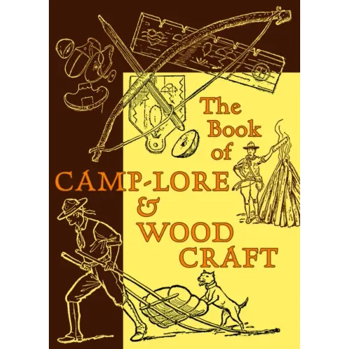 The Book of Camp-Lore & Woodcraft