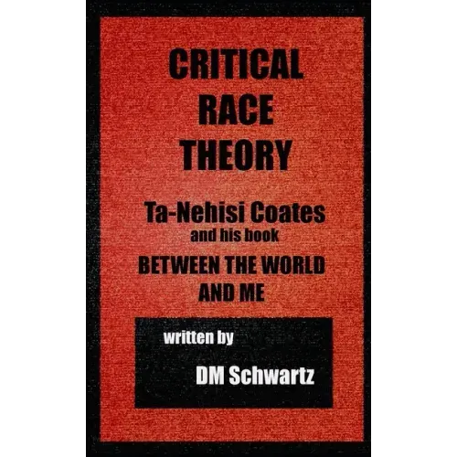 Critical Race Theory, Ta-Nehisi Coates and his Book Between the World and Me