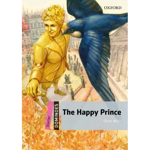 The Happy Prince: Starter Level: 250-Word Vocabularythe Happy Prince