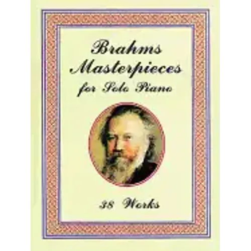 Brahms Masterpieces for Solo Piano: 38 Works