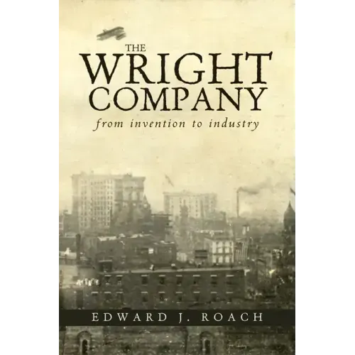 The Wright Company: From Invention to Industry